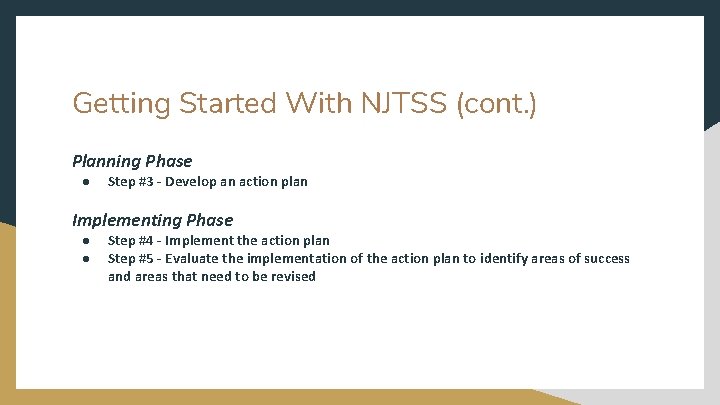 Getting Started With NJTSS (cont. ) Planning Phase ● Step #3 - Develop an