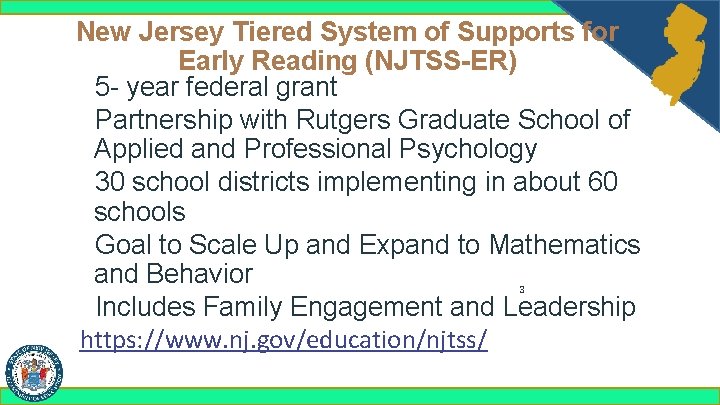 New Jersey Tiered System of Supports for Early Reading (NJTSS-ER) ○5 - year federal