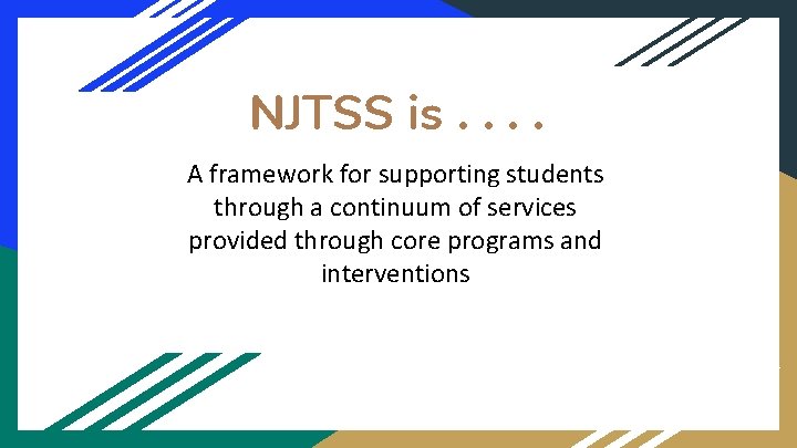 NJTSS is. . A framework for supporting students through a continuum of services provided