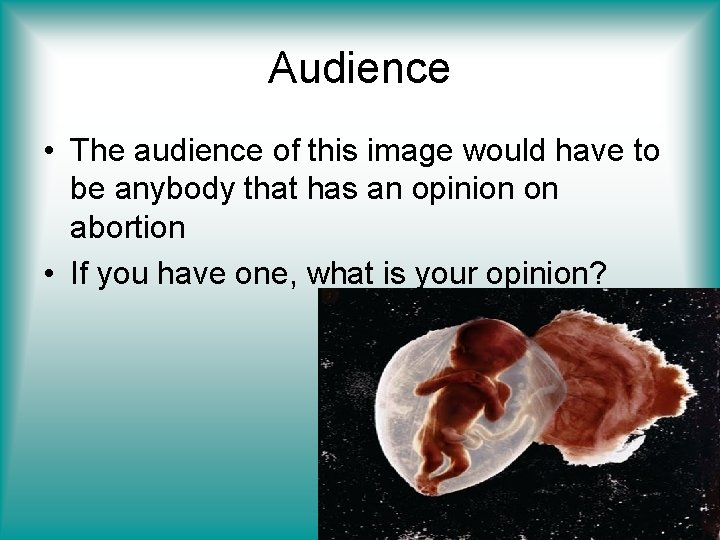 Audience • The audience of this image would have to be anybody that has