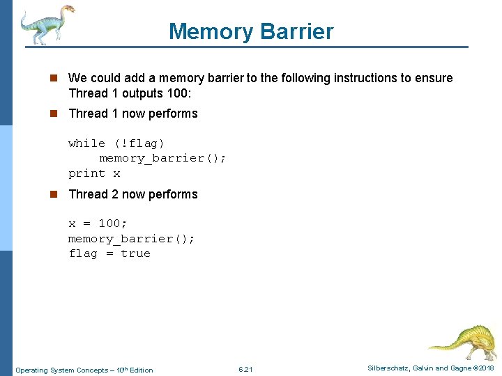 Memory Barrier n We could add a memory barrier to the following instructions to