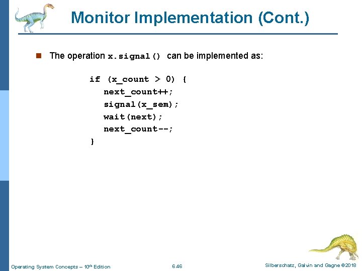 Monitor Implementation (Cont. ) n The operation x. signal() can be implemented as: if