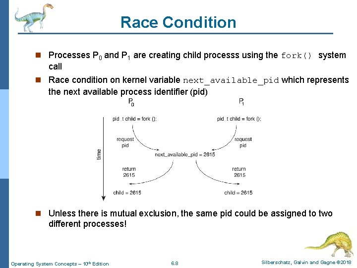 Race Condition n Processes P 0 and P 1 are creating child processs using