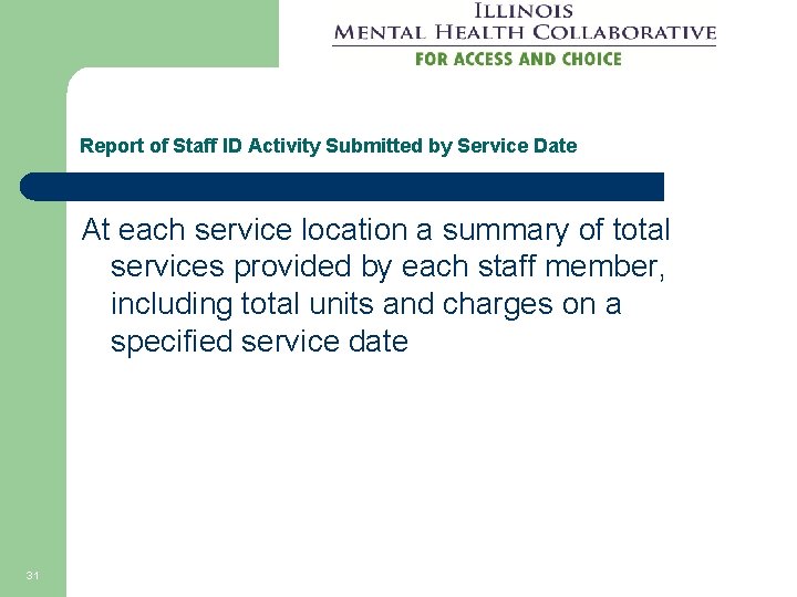 Report of Staff ID Activity Submitted by Service Date At each service location a