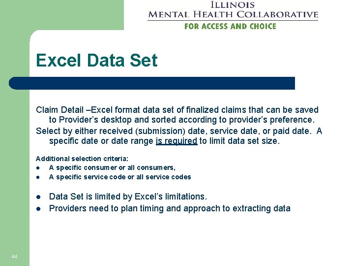 Excel Data Set Claim Detail –Excel format data set of finalized claims that can