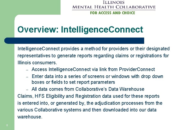 Overview: Intelligence. Connect provides a method for providers or their designated representatives to generate