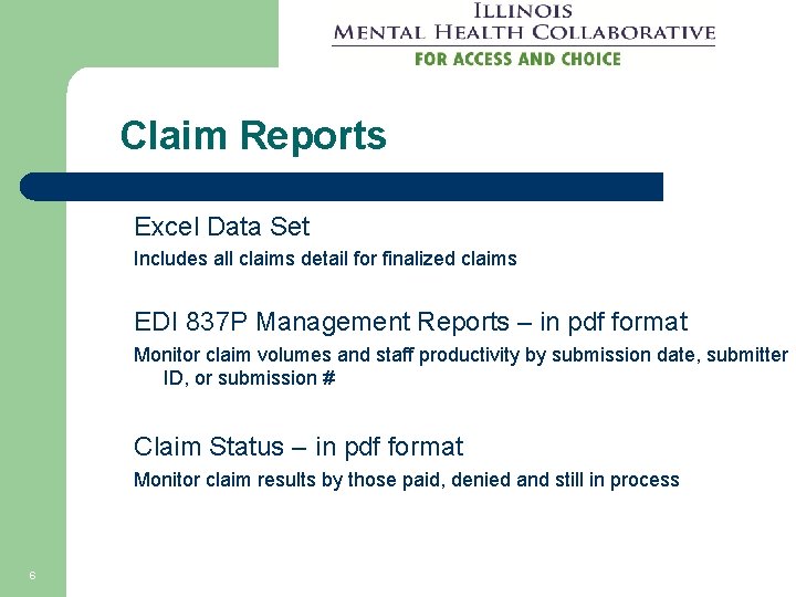 Claim Reports Excel Data Set Includes all claims detail for finalized claims EDI 837