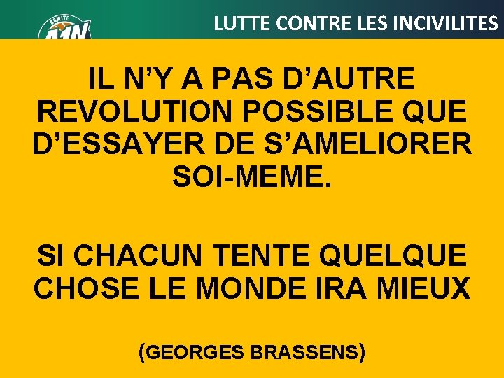 LUTTE CONTRE LES INCIVILITES IL N’Y A PAS D’AUTRE REVOLUTION POSSIBLE QUE D’ESSAYER DE