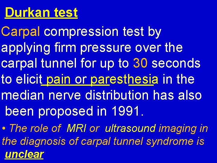 Durkan test Carpal compression test by applying firm pressure over the carpal tunnel for