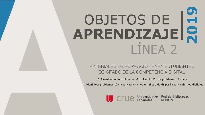 LÍNEA 2 2019 OBJETOS DE APRENDIZAJE MATERIALES DE FORMACIÓN PARA ESTUDIANTES DE GRADO DE