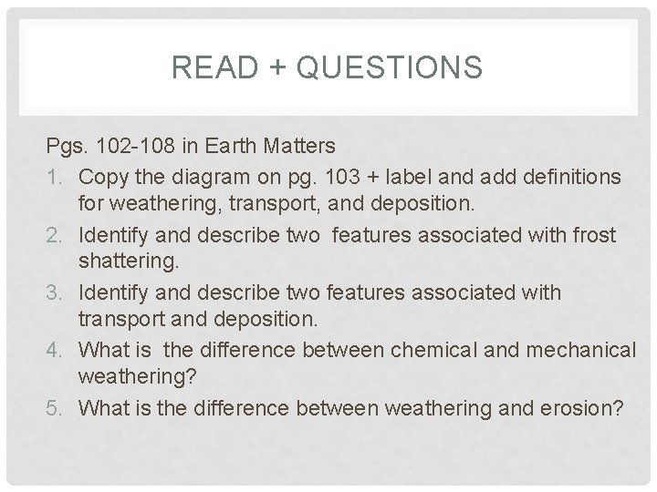 READ + QUESTIONS Pgs. 102 -108 in Earth Matters 1. Copy the diagram on
