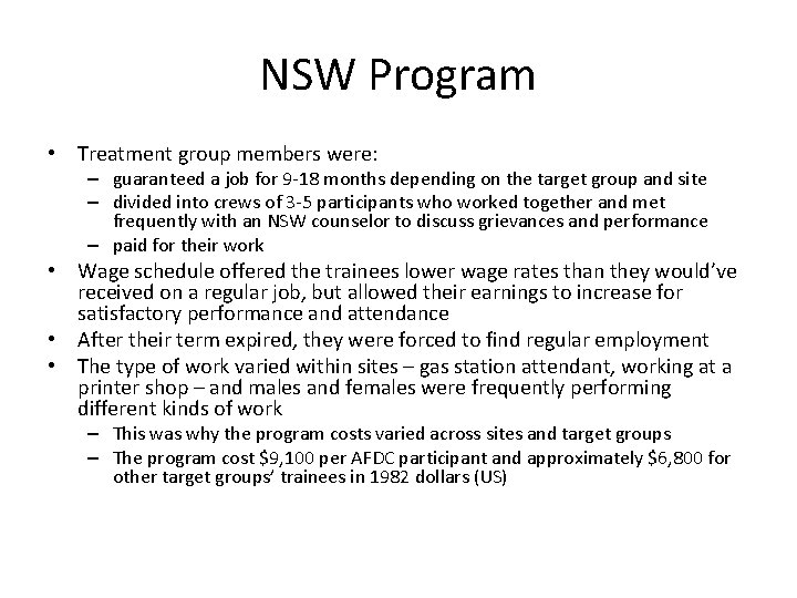 NSW Program • Treatment group members were: – guaranteed a job for 9 -18