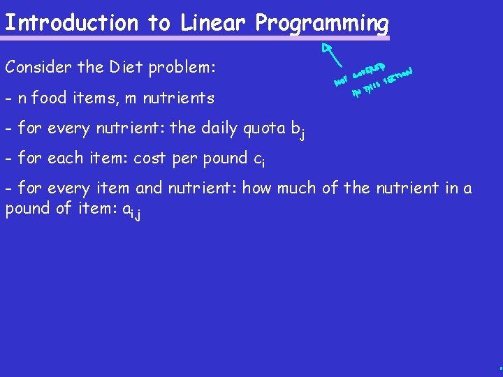 Introduction to Linear Programming Consider the Diet problem: - n food items, m nutrients Introduction to Linear Programming Consider the Diet problem: - n food items, m nutrients