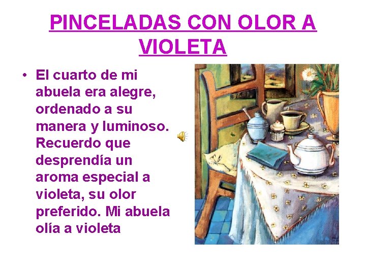 PINCELADAS CON OLOR A VIOLETA • El cuarto de mi abuela era alegre, ordenado