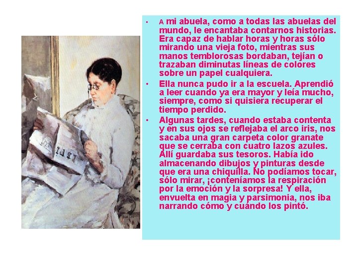  • • • A mi abuela, como a todas las abuelas del mundo,