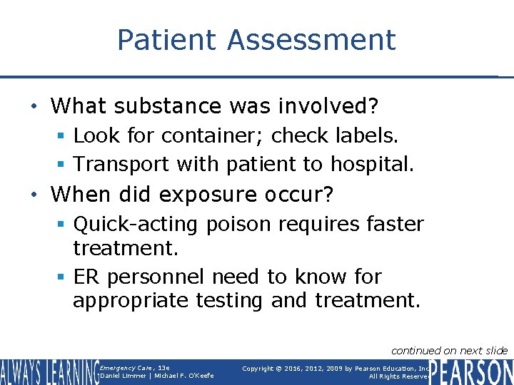 Patient Assessment • What substance was involved? § Look for container; check labels. §