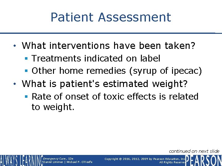 Patient Assessment • What interventions have been taken? § Treatments indicated on label §