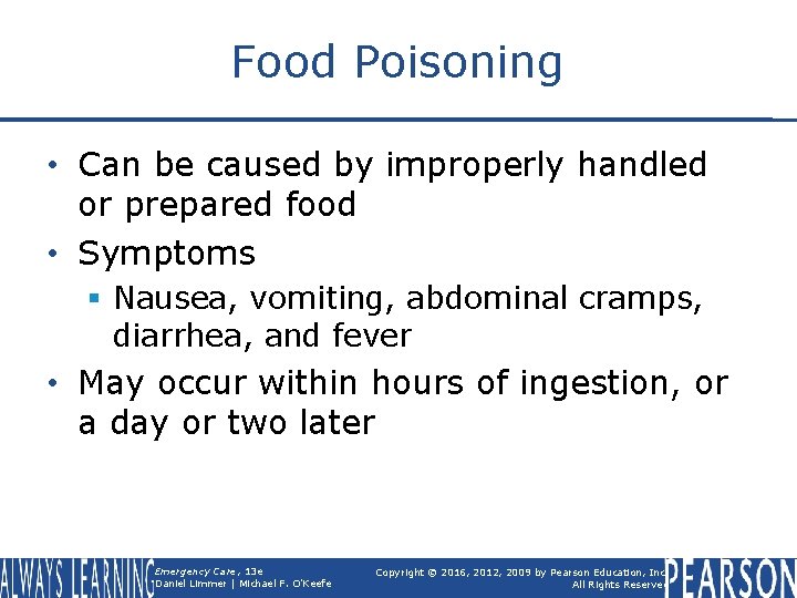 Food Poisoning • Can be caused by improperly handled or prepared food • Symptoms