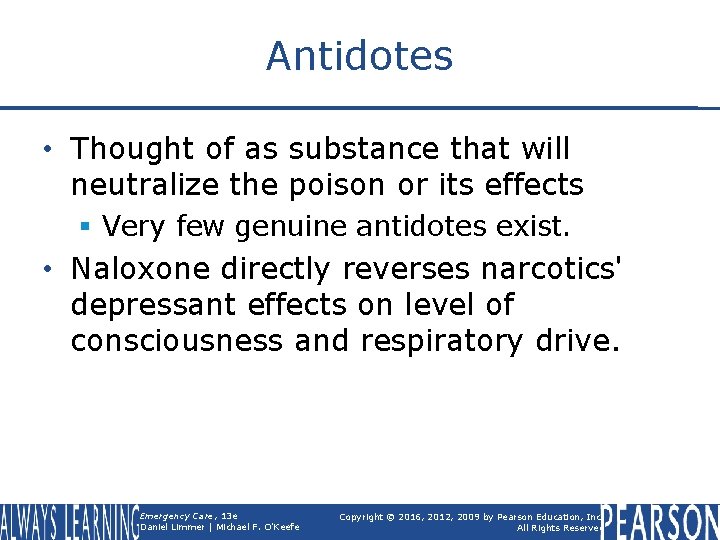 Antidotes • Thought of as substance that will neutralize the poison or its effects