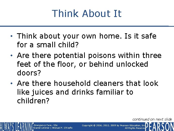 Think About It • Think about your own home. Is it safe for a