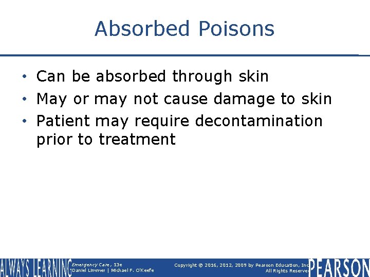 Absorbed Poisons • Can be absorbed through skin • May or may not cause