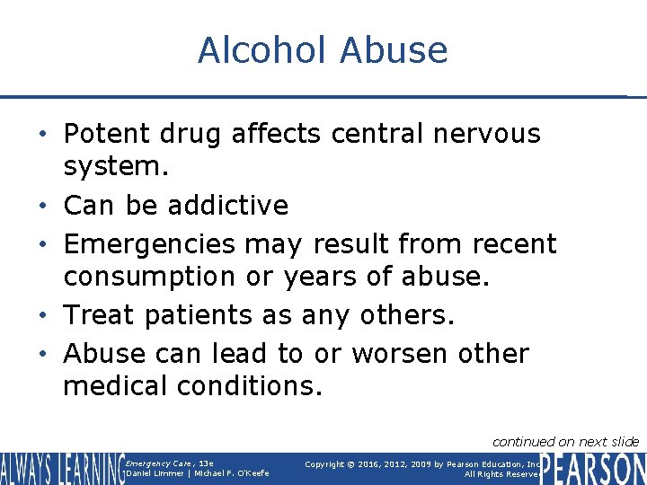 Alcohol Abuse • Potent drug affects central nervous system. • Can be addictive •