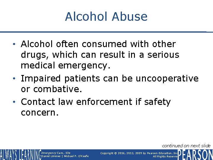 Alcohol Abuse • Alcohol often consumed with other drugs, which can result in a