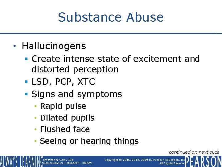 Substance Abuse • Hallucinogens § Create intense state of excitement and distorted perception §