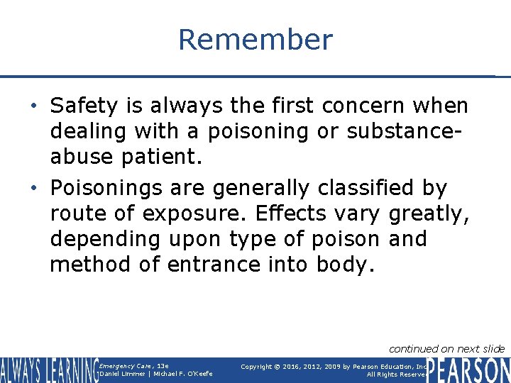 Remember • Safety is always the first concern when dealing with a poisoning or