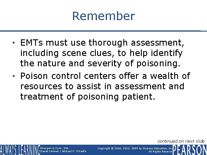 Remember • EMTs must use thorough assessment, including scene clues, to help identify the