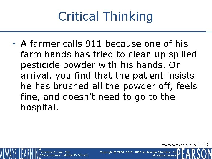 Critical Thinking • A farmer calls 911 because one of his farm hands has