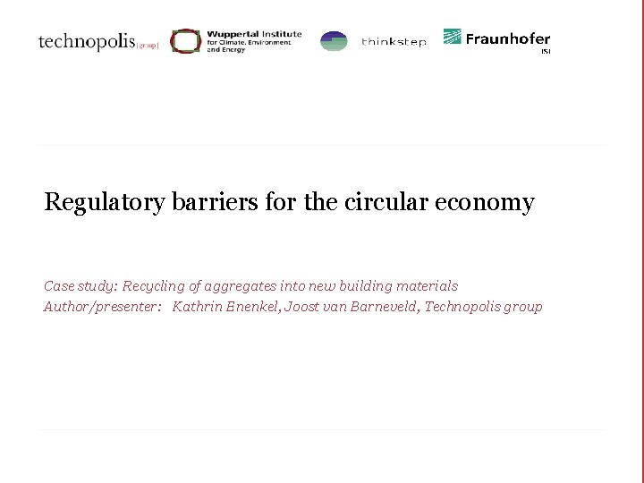 Regulatory barriers for the circular economy Case study: Recycling of aggregates into new building
