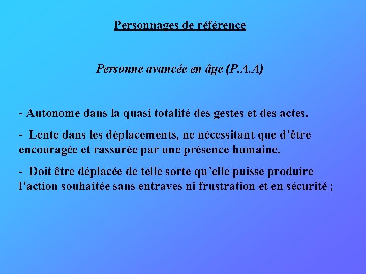 Personnages de référence Personne avancée en âge (P. A. A) - Autonome dans la