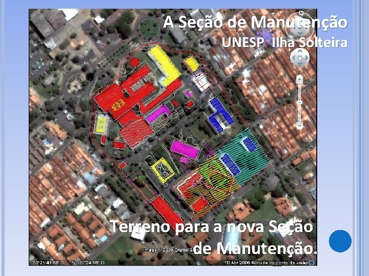 A Seção de Manutenção UNESP Ilha Solteira Terreno para a nova Seção de Manutenção.