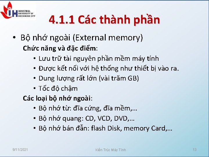 4. 1. 1 Các thành phần • Bộ nhớ ngoài (External memory) Chức năng
