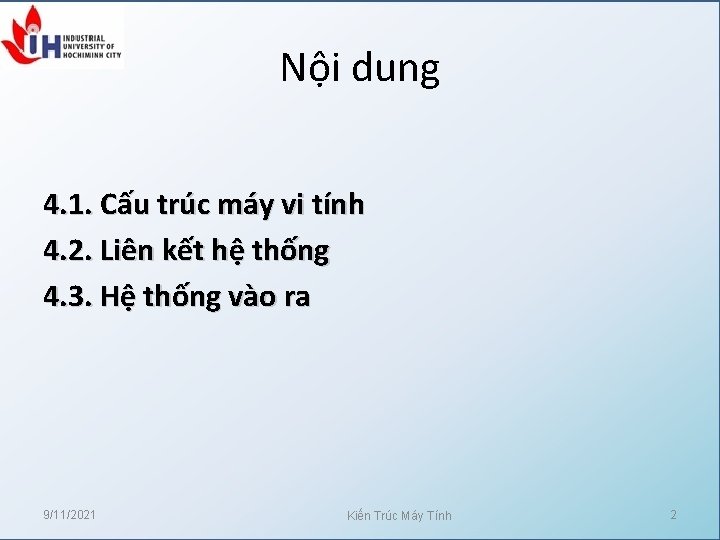 Nội dung 4. 1. Cấu trúc máy vi tính 4. 2. Liên kết hệ