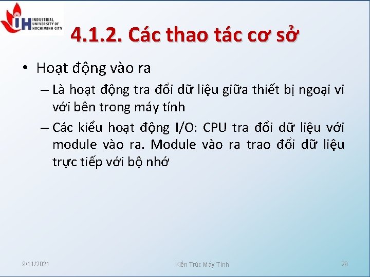 4. 1. 2. Các thao tác cơ sở • Hoạt động vào ra –