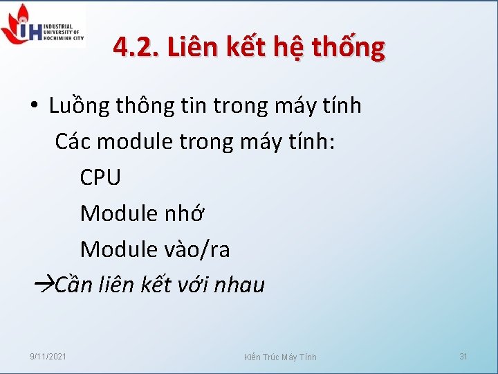 4. 2. Liên kết hệ thống • Luồng thông tin trong máy tính Các