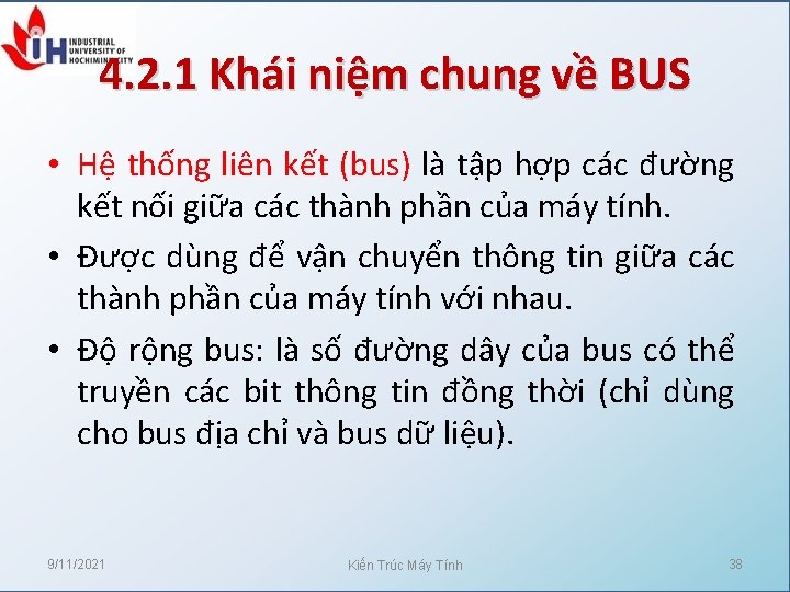 4. 2. 1 Khái niệm chung về BUS • Hệ thống liên kết (bus)