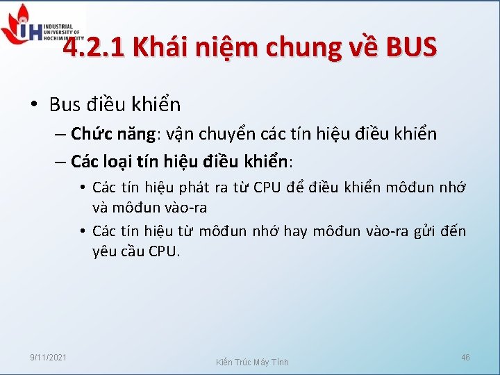 4. 2. 1 Khái niệm chung về BUS • Bus điều khiển – Chức