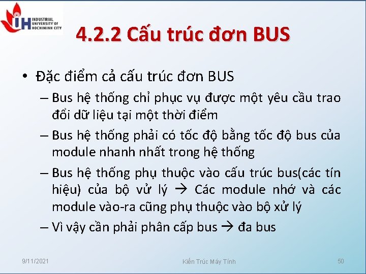 4. 2. 2 Cấu trúc đơn BUS • Đặc điểm cả cấu trúc đơn