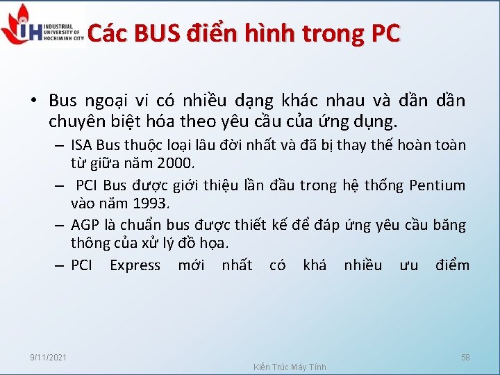 Các BUS điển hình trong PC • Bus ngoại vi có nhiều dạng khác