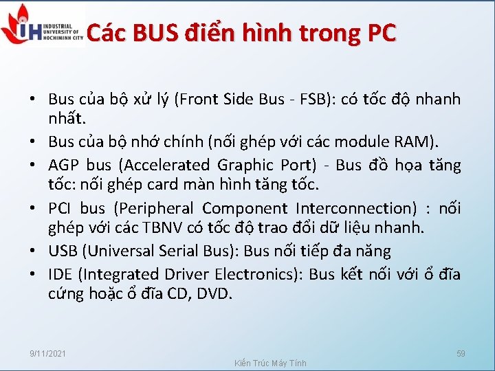 Các BUS điển hình trong PC • Bus của bộ xử lý (Front Side