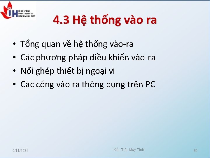 4. 3 Hệ thống vào ra • • Tổng quan về hệ thống vào-ra