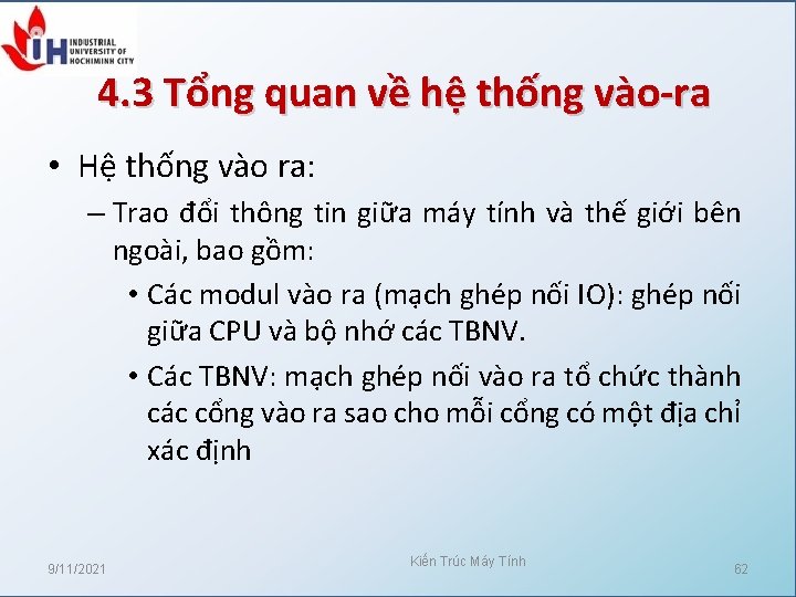 4. 3 Tổng quan về hệ thống vào-ra • Hệ thống vào ra: –