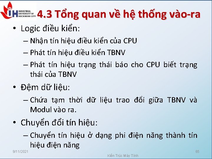 4. 3 Tổng quan về hệ thống vào-ra • Logic điều kiển: – Nhận