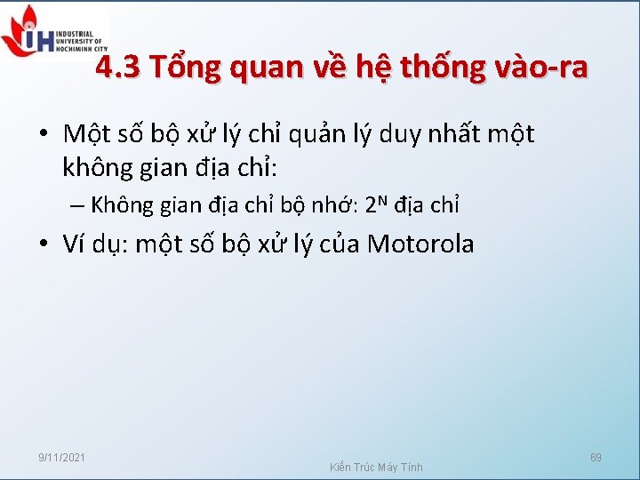 4. 3 Tổng quan về hệ thống vào-ra • Một số bộ xử lý