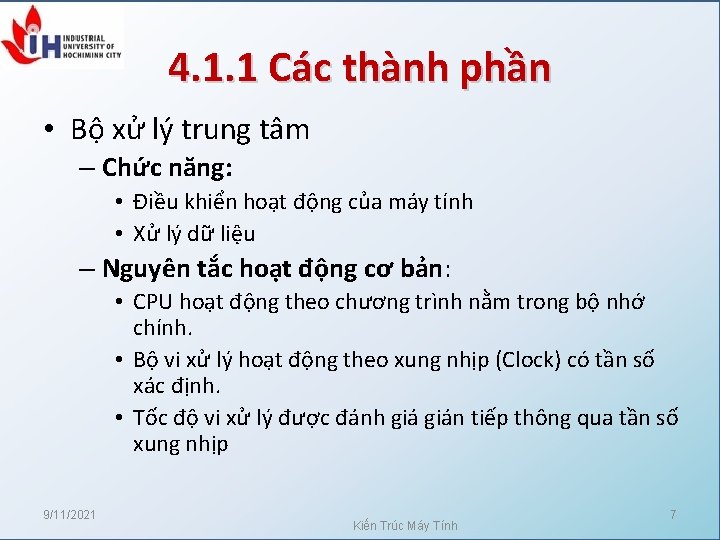 4. 1. 1 Các thành phần • Bộ xử lý trung tâm – Chức