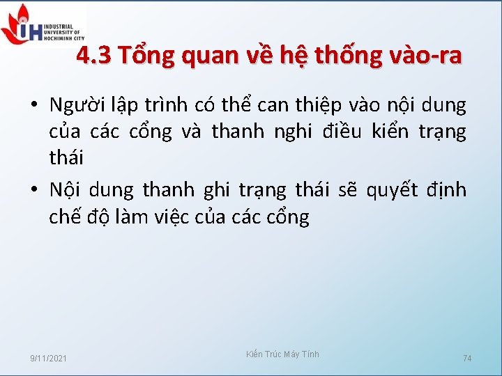 4. 3 Tổng quan về hệ thống vào-ra • Người lập trình có thể