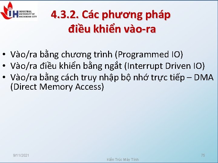 4. 3. 2. Các phương pháp điều khiển vào-ra • Vào/ra bằng chương trình